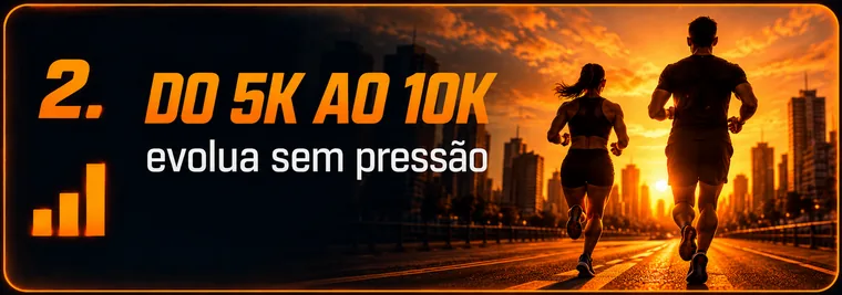 Módulo 02: Do 5K ao 10K — Evolua sem pressão